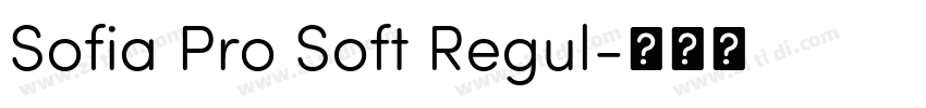Sofia Pro Soft Regul字体转换 Sofia Pro Soft Regul字体转换